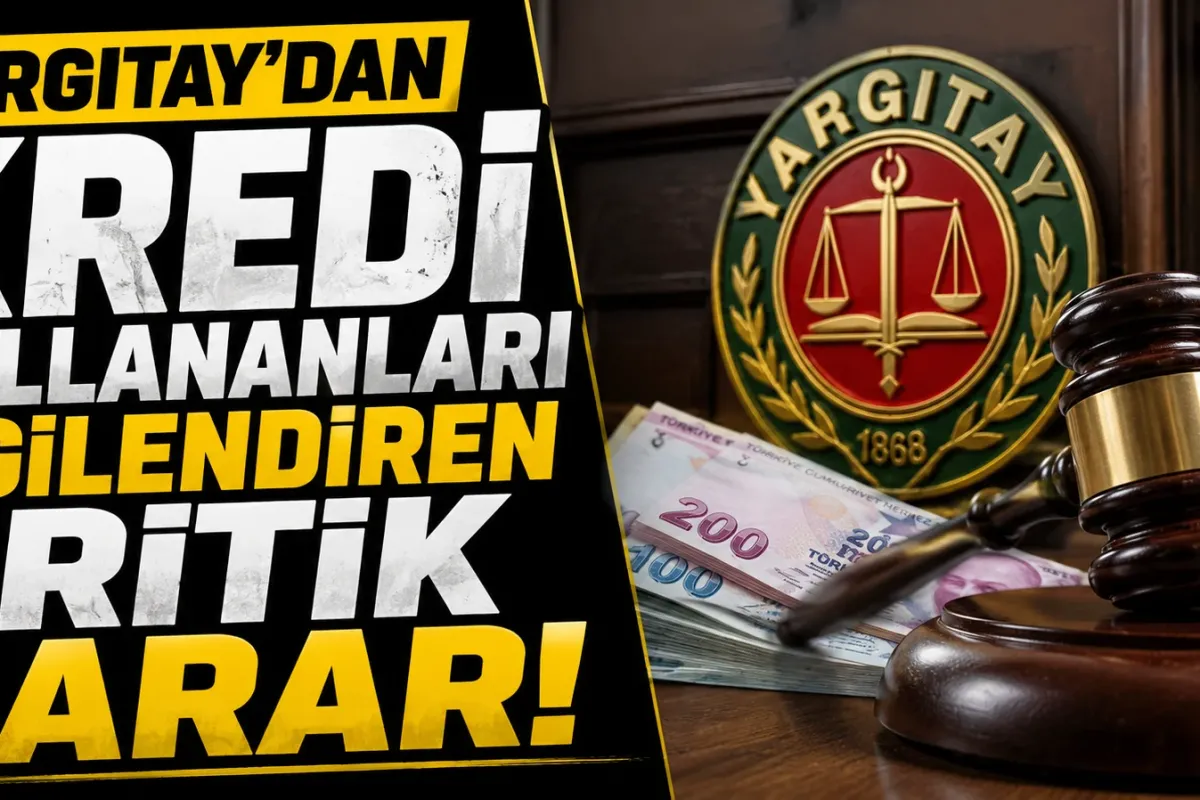 Yargıtay'dan Kredi Kullananları İlgilendiren Kritik Karar!
