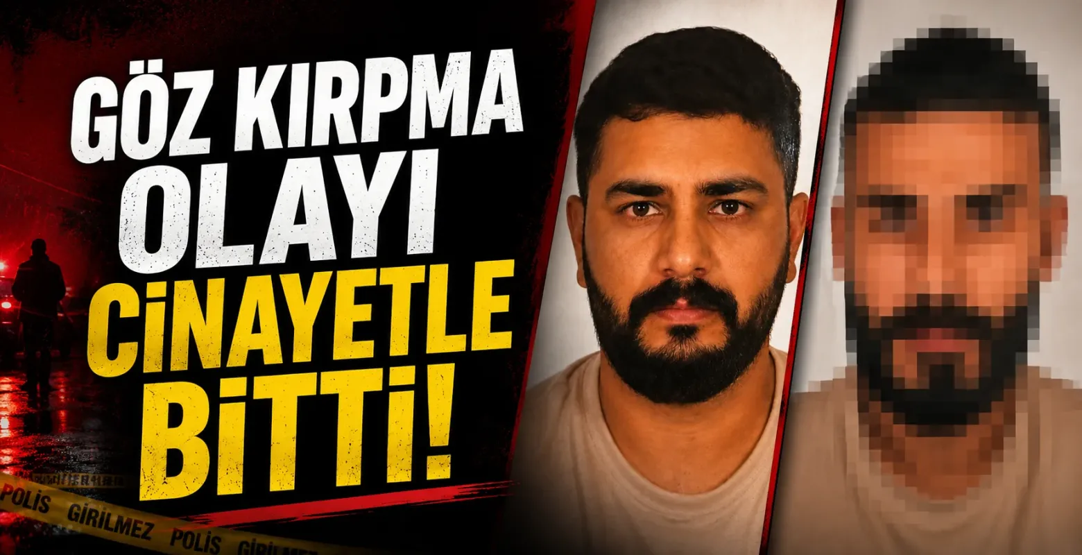 Göz kırpma olayı cinayetle bitti!
