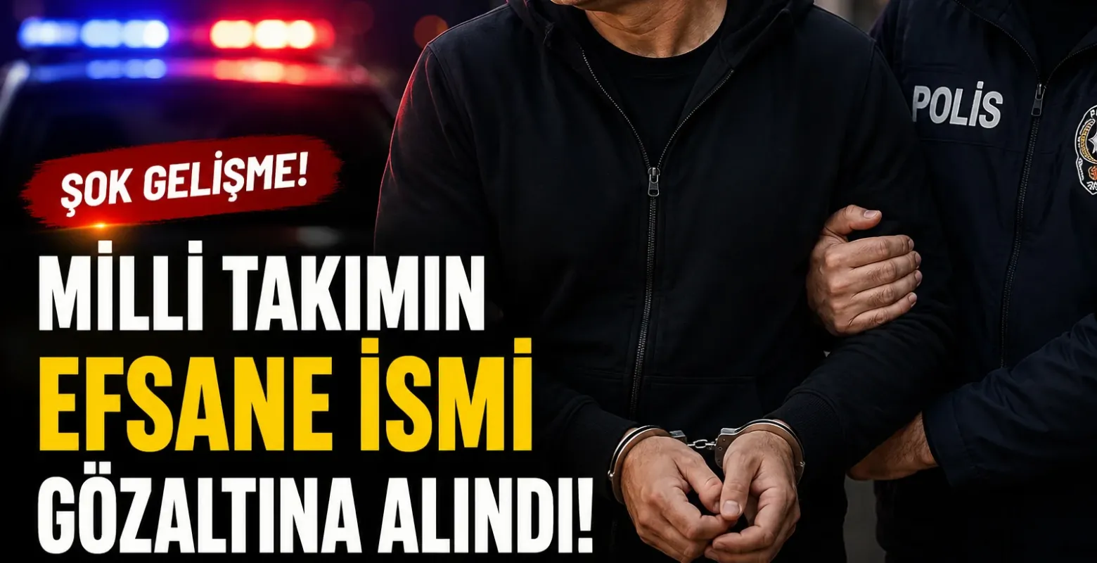 Milli takımın efsane ismi gözaltına alındı!