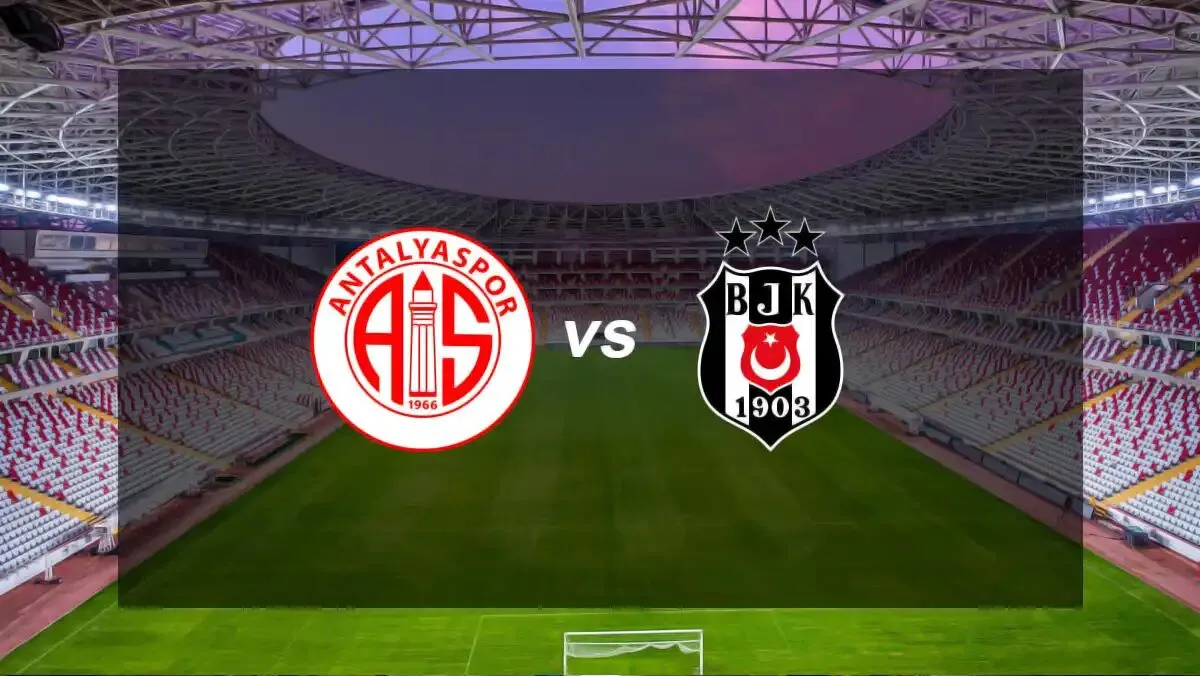 Antalyaspor – Beşiktaş Maçı CANLI! Saat Kaçta, Hangi Kanalda Yayınlanacak? Muhtemel 11’ler ve Tüm Detaylar