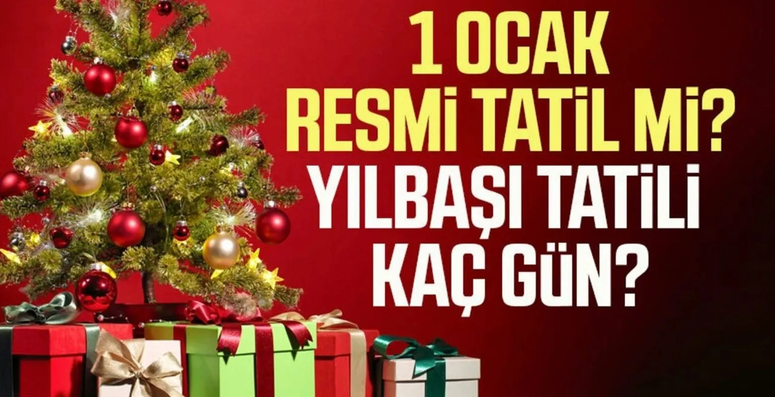 31 Aralık Tatil mi? 1 Ocak Tatil mi? Yılbaşı Tatili Kaç Gün Olacak?