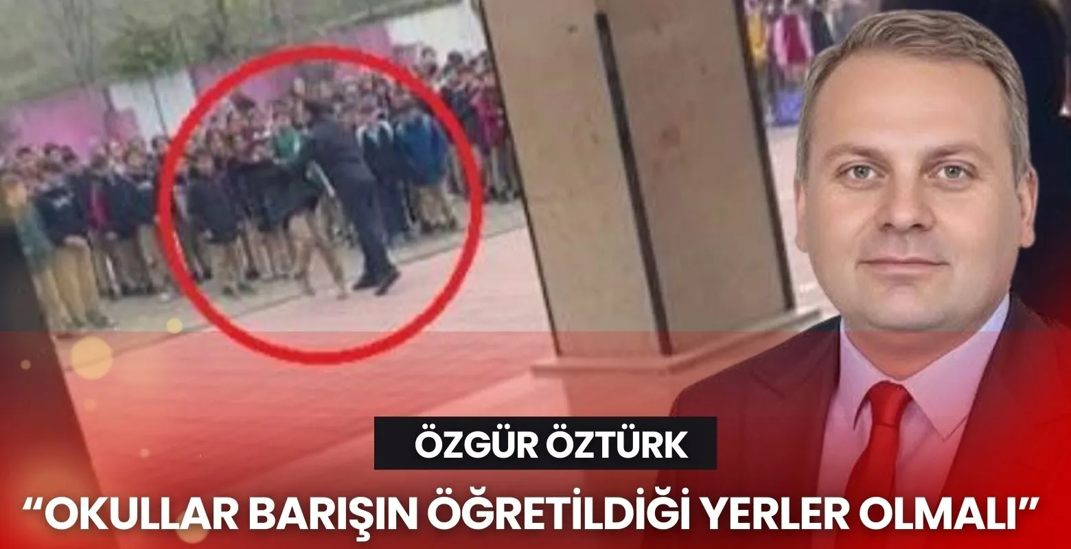 Özgür Öztürk: “Okullar Barışın Öğretildiği Yerler Olmalı”