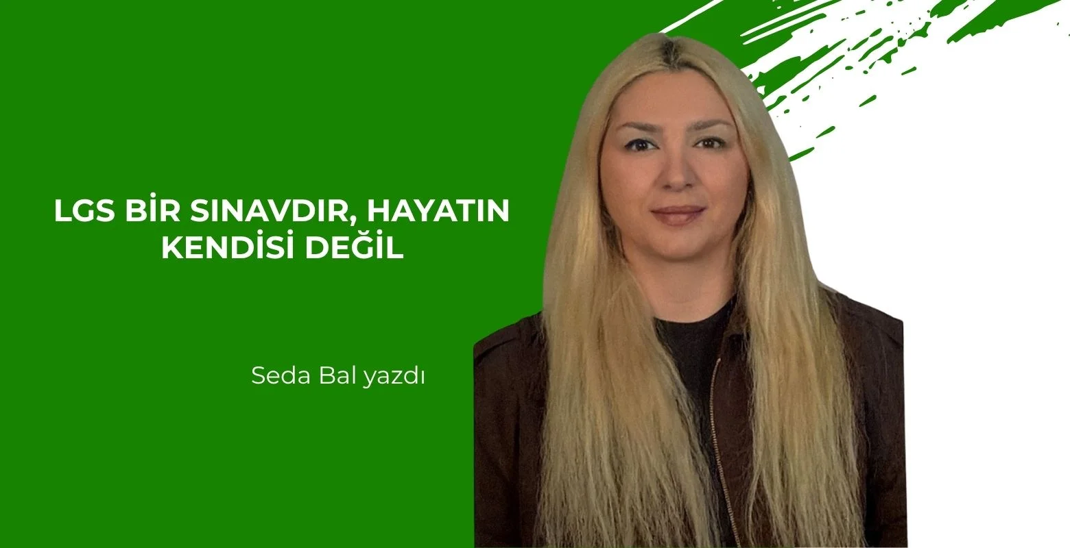LGS Bir Sınavdır, Hayatın Kendisi Değil
